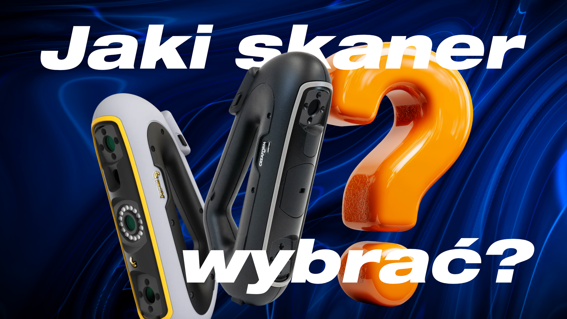 jaki skaner 3d wybrać